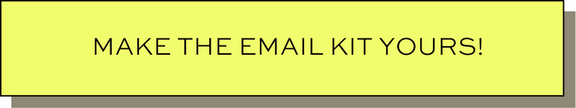 Make the Email Kit Yours 